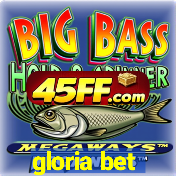 gloria bet